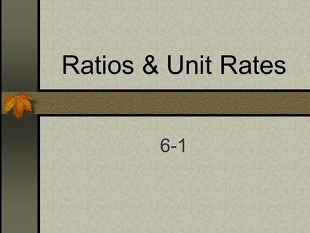 Ratios & Unit Rates 6-1.