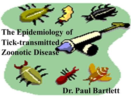The Epidemiology of Tick-transmitted Zoonotic Disease