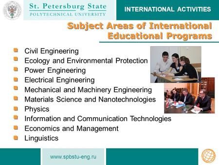 Www.spbstu-eng.ru Subject Areas of International Educational Programs Subject Areas of International Educational Programs Civil Engineering Ecology and.
