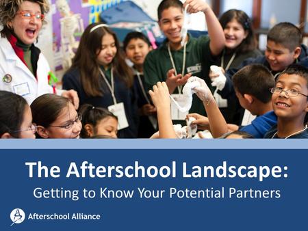 The Afterschool Landscape: Getting to Know Your Potential Partners.