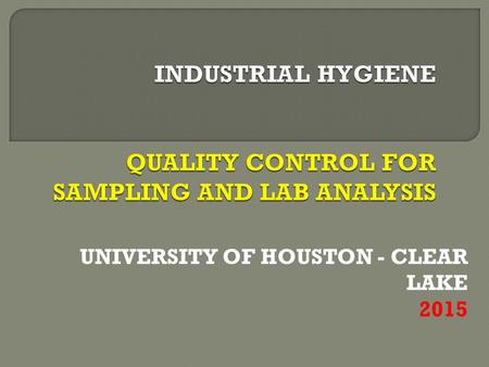 UNIVERSITY OF HOUSTON - CLEAR LAKE 2015. Quality product (or service) as one that is free of defects and performs those functions for which it was designed.