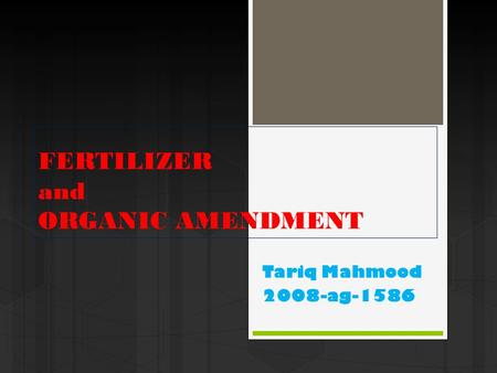FERTILIZER and ORGANIC AMENDMENT