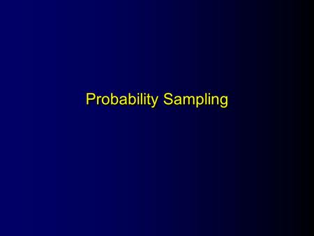 Probability Sampling.