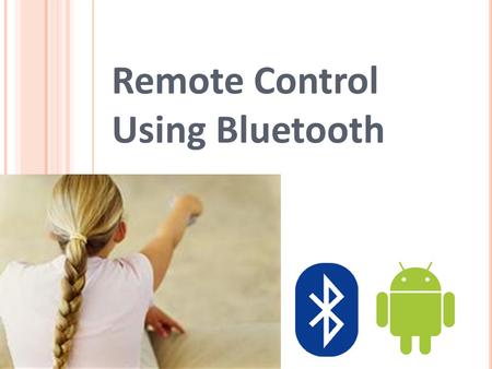 Remote Control Using Bluetooth. 1. Give two examples of electrical connections. 2. What is the difference between wired and wireless connections? 3. What.