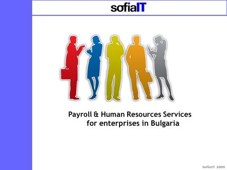 SofiaIT 2009 Payroll & Human Resources Services for enterprises in Bulgaria.