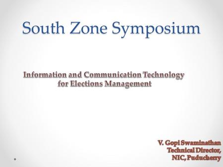 South Zone Symposium. PUDUCHERRY UT - Elections e-enabled.