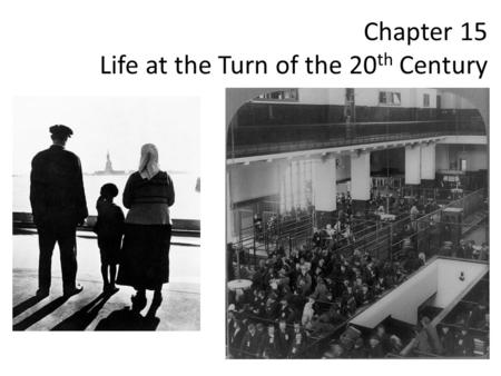 Chapter 15 Life at the Turn of the 20th Century
