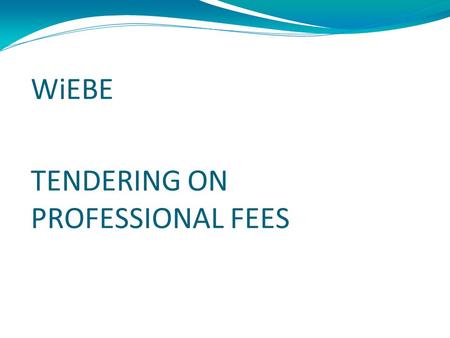 WiEBE TENDERING ON PROFESSIONAL FEES. INTRODUCTION A profession may be regarded as ‘an occupation in which an individual uses an intellectual skill based.