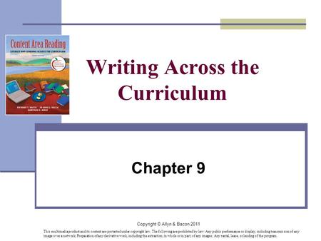 Copyright © Allyn & Bacon 2011 Writing Across the Curriculum Chapter 9 This multimedia product and its content are protected under copyright law. The following.
