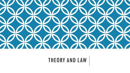 Theory and Law.