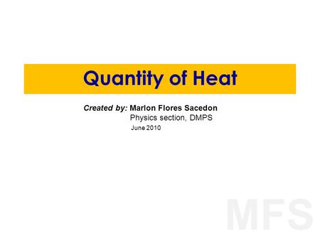 Quantity of Heat Created by: Marlon Flores Sacedon