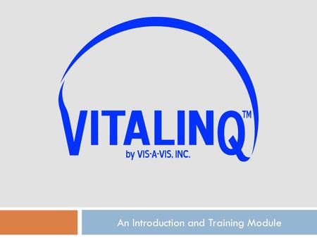 An Introduction and Training Module. Vitalinq Introduction  Vis-A-Vis (pronounced “ vee-sah-vee ”) established in 1986  Intercom and music system designed.