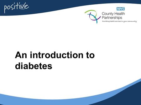 An introduction to diabetes. 2 Aims  To give an overview of Type 1 and Type 2 diabetes  To give information on what normal blood glucose levels should.
