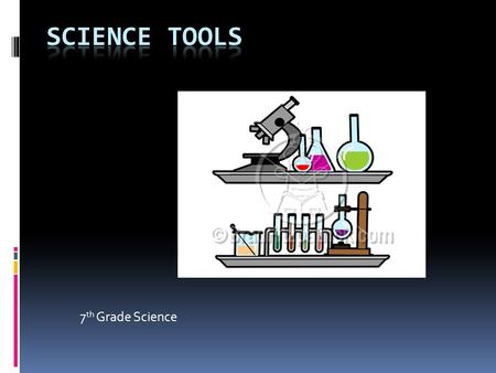Science Tools 7th Grade Science.