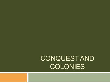 CONQUEST AND COLONIES. Spain in the Caribbean  The first areas settled by the Spanish were Caribbean islands such as - Hispaniola and Cuba - - When Columbus.