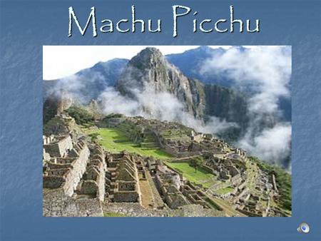Machu Picchu History of the Incas The history of the Incas is unclear, since they left no written records. Historians have speculated that at the time.