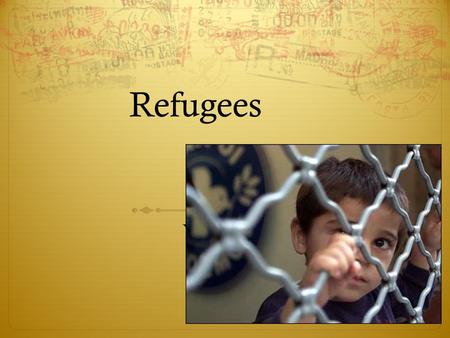 Refugees Year 11 Issue. Learning Objective:  To develop a broad understanding of the key terms, ideas and issues associated with refugees and Australia.