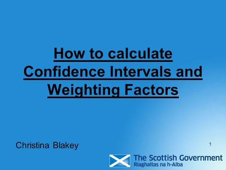 How to calculate Confidence Intervals and Weighting Factors