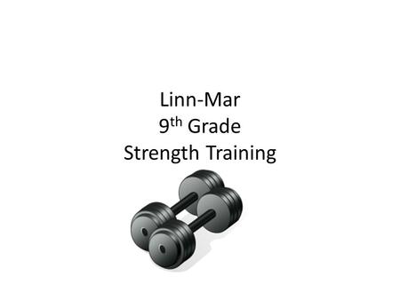 Linn-Mar 9th Grade Strength Training