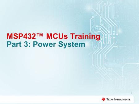 MSP432™ MCUs Training Part 3: Power System