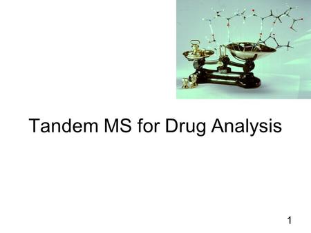 Tandem MS for Drug Analysis