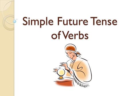 Simple Future Tense of Verbs