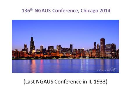 (Last NGAUS Conference in IL 1933). (DRAFT) NGAUS 2014 Agenda DateEvent 21 Aug 14, ThursdaySponsor Golf Outing 22 Aug 14, FridayMember Golf Outing Company.