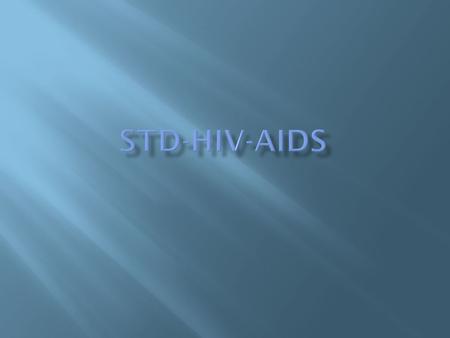  Sexually transmitted diseases or STDs are infections spread from person to person through sexual contact.  They are also called STIs (sexually transmitted.