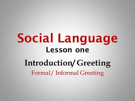 Social Language Lesson one