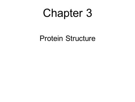 Chapter 3 Protein Structure.