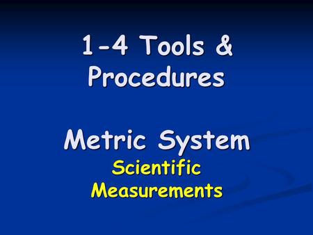 1-4 Tools & Procedures Metric System