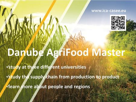 Study at three different universities study the supply chain from production to product learn more about people and regions Danube AgriFood Master.
