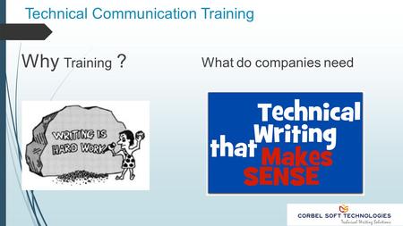 Technical Communication Training Why Training ? What do companies need.