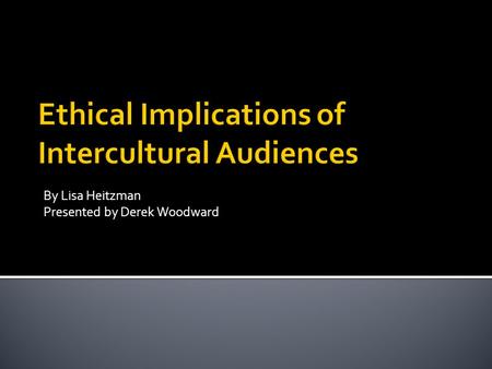 By Lisa Heitzman Presented by Derek Woodward.  Introduction  Ideas of Cultural Awareness  Approaches  Conclusion.