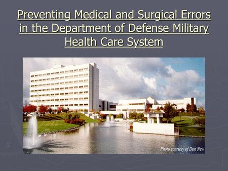 Preventing Medical and Surgical Errors in the Department of Defense Military Health Care System.