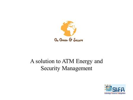 A solution to ATM Energy and Security Management