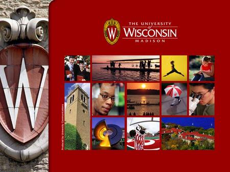 Institutional Marketing at UW-Madison Mission –To create, integrate, transfer and apply knowledge through innovative programs of research, teaching and.
