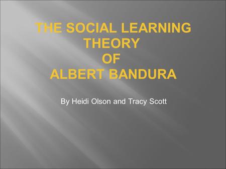 THE SOCIAL LEARNING THEORY OF ALBERT BANDURA