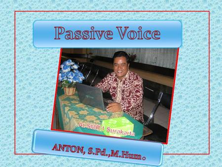 1. Passive voice is used when the focus is on the action. It is not important or not known, however, who or what is performing the action. Example: My.