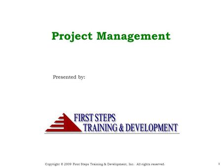 Project Management Presented by: