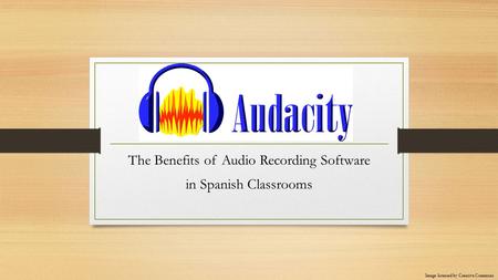 J The Benefits of Audio Recording Software in Spanish Classrooms Image licensed by Creative Commons.