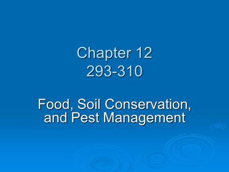 Food, Soil Conservation, and Pest Management