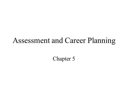 Assessment and Career Planning