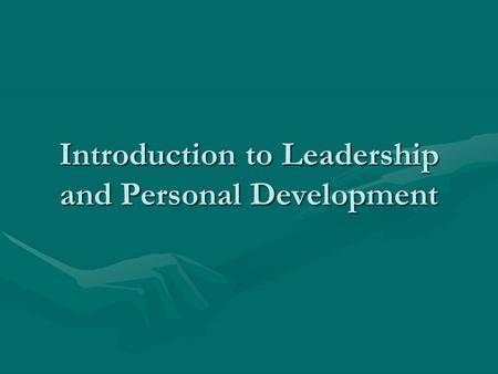 Introduction to Leadership and Personal Development.