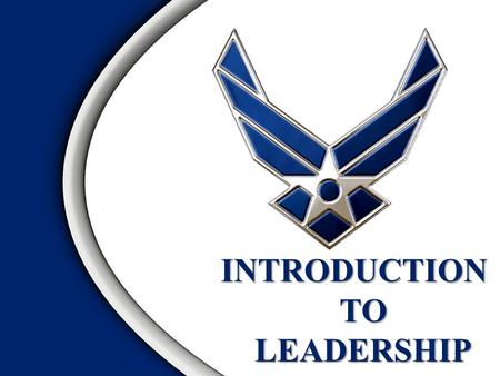 INTRODUCTION TO LEADERSHIP