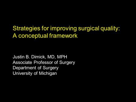 Strategies for improving surgical quality: A conceptual framework