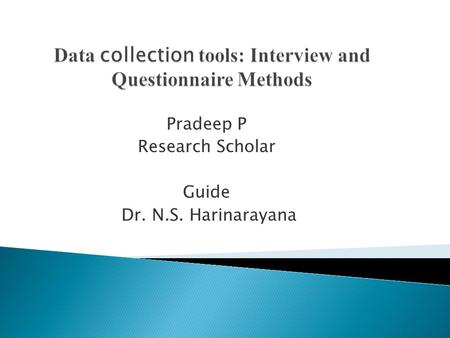 Pradeep P Research Scholar Guide Dr. N.S. Harinarayana.