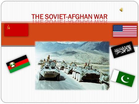 Synopsis The Soviet-Afghan was a nine year long conflict which involved the Soviets supporting The PDPA held communist ideals and therefore there was.