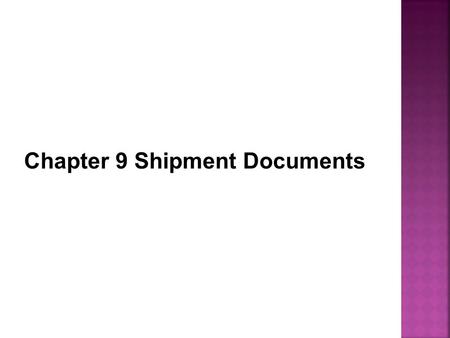 Chapter 9 Shipment Documents