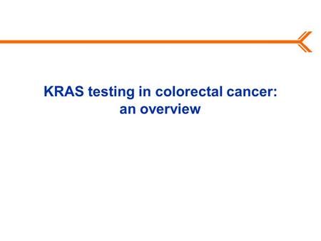 KRAS testing in colorectal cancer: an overview. 2 What is KRAS? KRAS is a gene that encodes one of the proteins in the epidermal growth factor receptor.